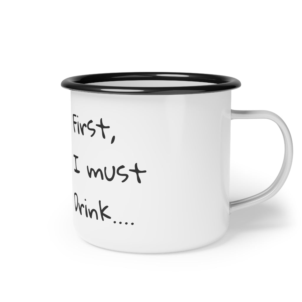 Enamel Camp Cup — 'First, I Must Drink' Buffalo Camping Mug