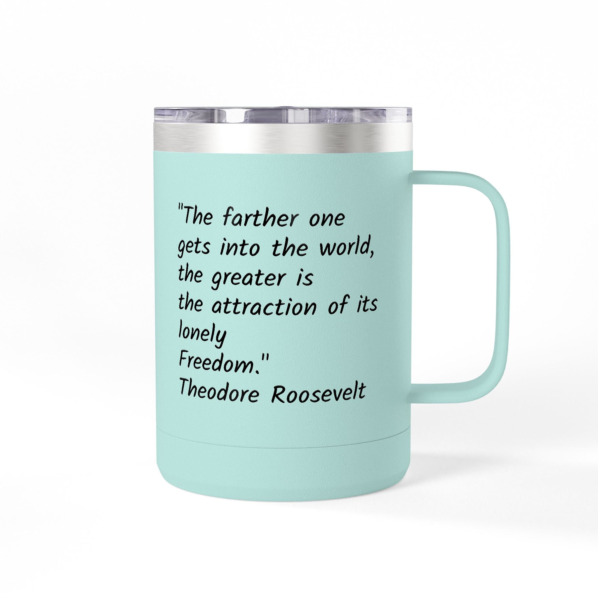 15oz Travel Tumbler Mug with Theodore Roosevelt Quote — 'Lonely Freedom' Inspirational Coffee Cup