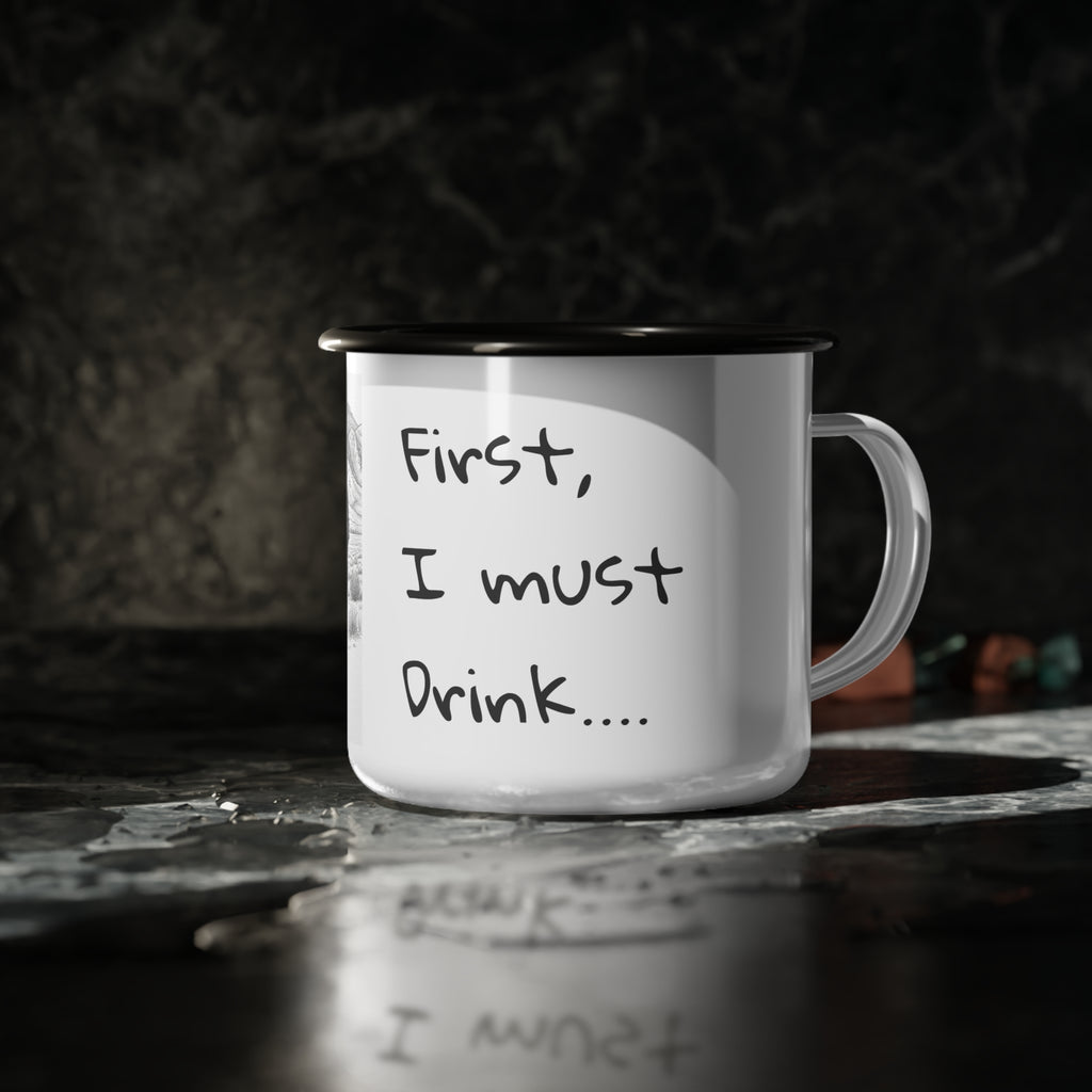 Enamel Camp Cup — 'First, I Must Drink' Buffalo Camping Mug